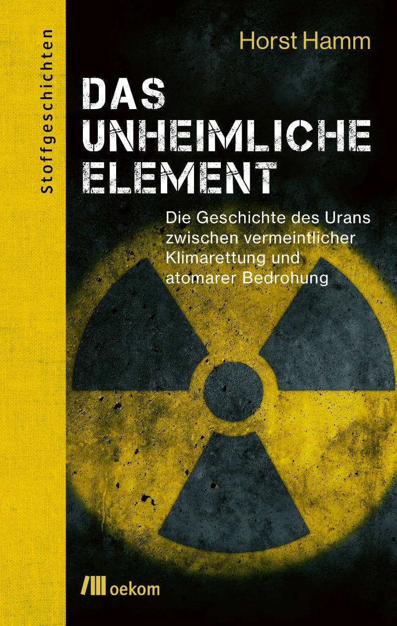 In seinem neuen Buch will Autor Horst Hamm zeigen, warum Uran keine Hilfe in der Klimakrise bietet. / Foto: Oekom
